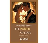 THE POWER OF LOVE: Faith and Love Conquer All (English Edition)
