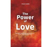 The Power of Love: How God's love heals and liberates us,to love ourselves and others