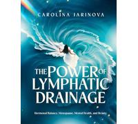 THE POWER OF LYMPHATIC DRAINAGE: Hormonal balance, menopause, mental health and beauty