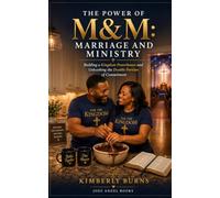 THE POWER OF M&M: MARRIAGE AND MINISTRY: Building a Kingdom Powerhouse and Unleashing the Double Portion of Commitment