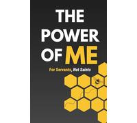 The Power of Me: For Servants, Not Saints
