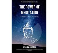 The Power of Meditation: A holistic path to well-being: 2 (The Path of Mindful Awareness)