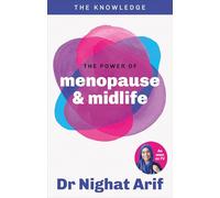The Power of Menopause & Midlife: The pocket guide to female health from one of TV's best loved doctors (The Knowledge)