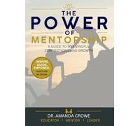 The Power of Mentorship: A guide to meaningful connections and growth