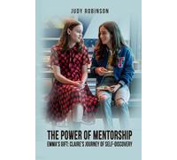 The Power of Mentorship: Emma’s Gift: Claire’s Journey of Self-Discovery