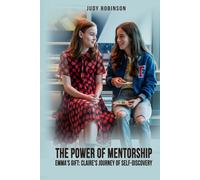 The Power of Mentorship: Emma’s Gift: Claire’s Journey of Self-Discovery