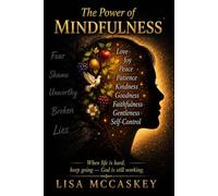 The Power of Mindfulness: A 90-Day Devotional for Healing, Faith, and Renewal