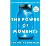 The Power of Moments: Why Certain Experiences Have Extraordinary Impact
