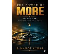 The Power of More: Fifty Tales of Grit, Grace and Going the Extra Mile