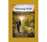 The Power of Morning Walk: Boost your Energy, improve Spine Health, and Feel YOUNG Every Morning