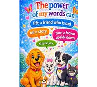 The Power Of My Words: A Confidence-Building Journal for Kids to Express Feelings ,Share Stories, And Grow.