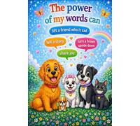 The Power Of My Words: A Confidence-Building Journal for Kids to Express Feelings ,Share Stories, And Grow.