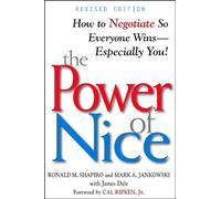 The Power of Nice: How to Negotiate So Everyone Wins, Especially You