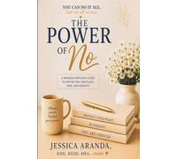 The Power of No: A Working Mother’s Guide to Protecting Her Peace, Time, and Identity