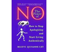 The Power of “No”: How to Stop Apologizing and Start Living Authentically