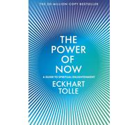 The Power of Now: The Global Phenomenon: A Guide to Spiritual Enlightenment