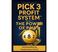 The Power of Pairs: Unlocking Winning Combinations in Pick 3: 1 (Pick 3 Profit System™ Series)