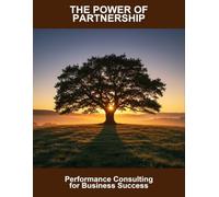 The Power Of Partnership: Performance Consulting For Business Success
