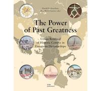 The power of past greatness. Urban renewal of historic centres in european city centres