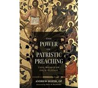The Power of Patristic Preaching: The Word in Our Flesh: 3 (Patristic Theology)