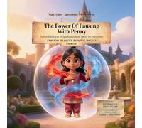 The Power of Pausing with Penny: La habilidad que te ayuda a pensar antes de reaccionar: 11 (Think Like a Brain!: Cortex Castle)