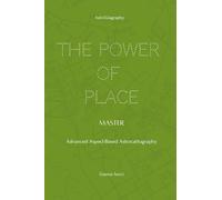 The Power of Place: Master: Advanced Aspect-Based Astrocartography (THE POWER OF PLACE: A Complete Astrocartography Educational Series)