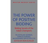 The Power of Positive Bidding: Bidding Secrets of the Italian Champions (Master Bridge)