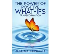 The Power of Positive What-Ifs: Transformation