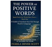 The Power of Positive Words: Speak Positivity: Words Have Power