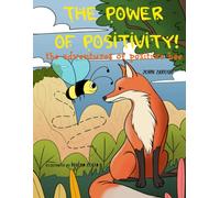 The Power of Positivity!: the adventures of positive bee
