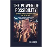 The Power of Possibility: Inside the World of Powerball’s $1.7 Billion Jackpot: Exploring the Dreams, Hopes, and Realities Behind America’s Favorite Lottery