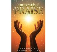 THE POWER OF PRAISE