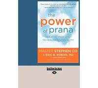 The Power of Prana: Breathe Your Way to Health and Vitality: Breathe Your Way to Health and Vitality (Large Print 16pt)