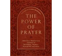 The Power of Prayer: 365 Daily Meditations Inspired by Spurgeon, Murray, Augustine, and More