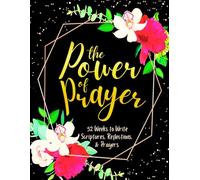 The Power of Prayer: 52 Weeks to Write in Scriptures, Reflections & Prayers | Inspirational Bible Verses & Devotional Guided Prayer | Black Gold Floral Theme Borders | 8.5 x 11 inches Large Size