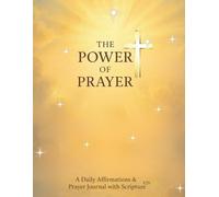 The Power Of Prayer: A Daily Affirmations & Prayer Journal With KJV Scripture