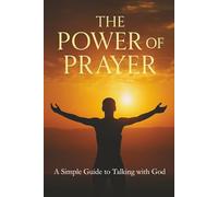 The Power of Prayer: A Simple Guide to Talking with God | Learn to Pray the Simple Way | 31-Day Prayer Devotional and a Prayer Journal Included | 6X9 ... Encouraging Resource for Friends or Family