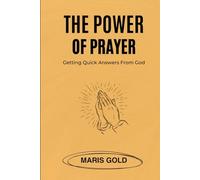 The Power of Prayer: Getting Quick Answers from God