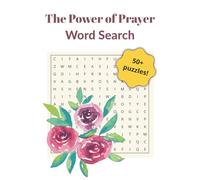 THE POWER OF PRAYER WORD SEARCH: Large Print Puzzles on Faith, Hope & Healing - An Inspiring Activity Book for Quiet Time & Spiritual Growth (The ... Books for Worship, Meditation, and Peace)