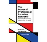 The Power Of Professional Learning Networks: Traversing The Present; T
