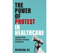 The Power of Protest in Healthcare: Lessons From a Doctor's Journey to Activism