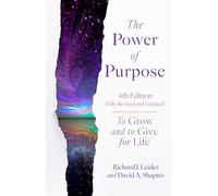 The Power of Purpose, 4th Edition: To Grow and to Give for Life