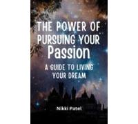 The Power Of Pursuing Your Passion (ebook)