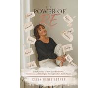 The Power of RE: Life Lessons of How God Redeems, Restores, and Realigns Through Life’s Hard Places