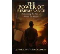 The Power of Remembrance: Redeeming the Past to Secure the Future