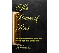 The Power of Rest: Reclaiming Peace in a World That Profits from Your Exhaustion (Coming Home Series)