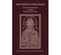 The Power of Sacred Images: The Ecumenical Church according to Saint John Chrysostom
