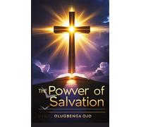 The Power of Salvation: A Journey into Eternal Life with Jesus Christ
