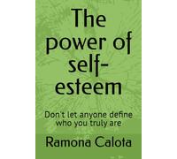 The power of self-esteem: Don't let anyone define who you truly are