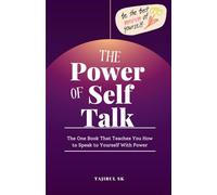The Power of Self-Talk: The One Book That Teaches You How to Speak to Yourself With Power (Life changing Books)